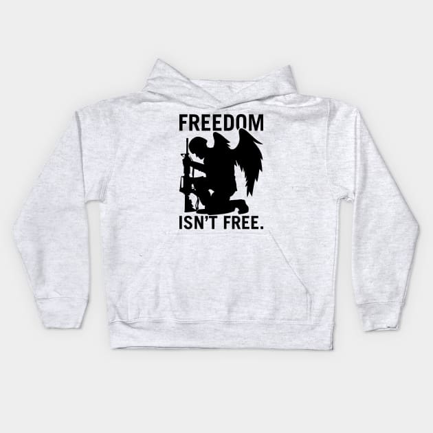 Freedom Isn’t Free Kids Hoodie by hobrath